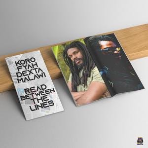 Read between the lines (feat. Koro Fyah & Dexta Malawi)