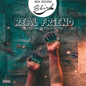 Real Friend (feat. Epixode & Teephlow)