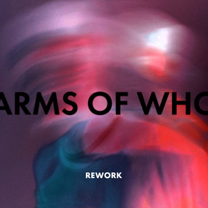 Arms Of Who (Rework)