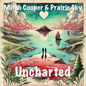 Uncharted (feat. Prairie Sky)