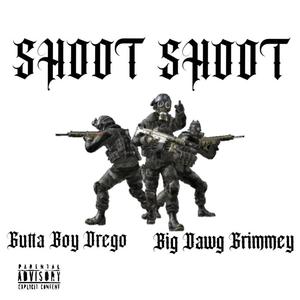 SHOOT SHOOT (feat. Big Dawg Grimmey) (Explicit)