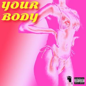Your Body (feat. El Paco) (Explicit)