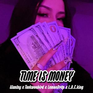 TIME IS MONEY (feat. Taekwonbird, LemonDr0p & L.A.C.king) [Explicit]