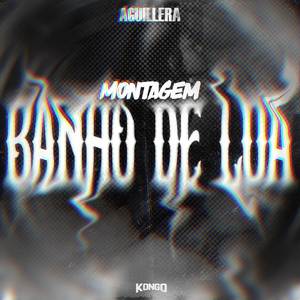 Aguillera - MONTAGEM BANHO DE LUA