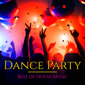 Dance Party – Best of House Music