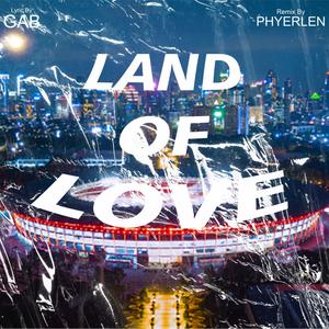 Land Of Love(feat. GAB) (PHYERLEN Remix)