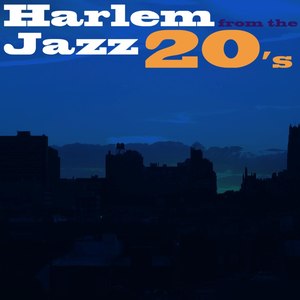 Harlem Jazz From The 20's