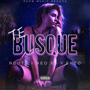 Te Busque (feat. Neo Es & Enzo) [Explicit]