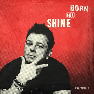 Born to Shine