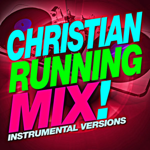 Christian Running Mix! (Instrumental Versions)