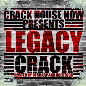 Legacy Crack The Mixtape (Explicit)