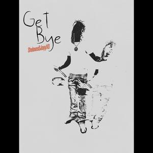 Get Bye (Explicit)
