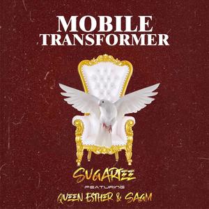 Mobile transformer (feat. Queen Esther, SAGM)