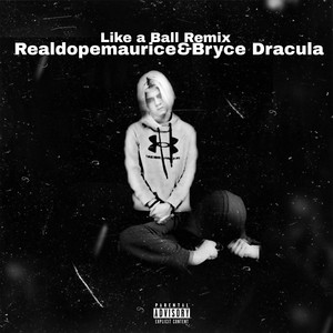 Like a ball (Remix) [Explicit]