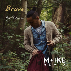 Brave (M+ike Remix)