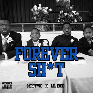 Forever Sh*t (Explicit)