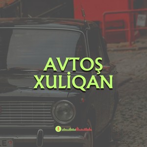 Avtoş Xuliqan