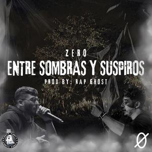 Entre sombras y suspiros (feat. Zero & Rap Ghost) [Explicit]