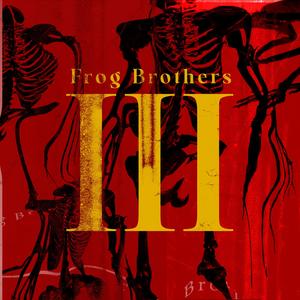 Frog Brother III (Explicit)