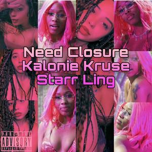 Need Closure (feat. Starr Ling) [Explicit]