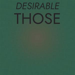 Desirable Those