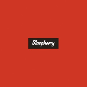 Blasphemy (Explicit)