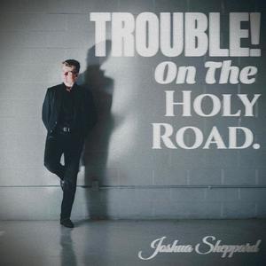 Trouble On The Holy Road