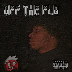 Off The Flo (Explicit)
