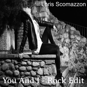 You and I (Rock Edit)