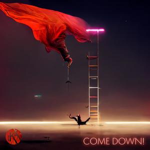 Come Down! (Explicit)