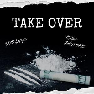 Take Over (feat. King D$moke) (Explicit)