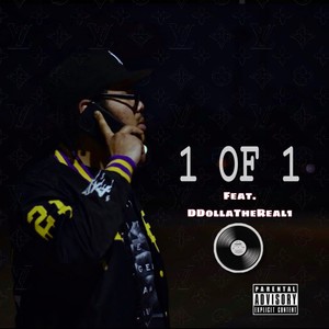 1 Of 1 (feat. DDollaTheReal1) (Explicit)