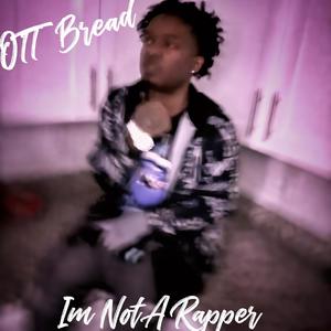 Im Not A Rapper (Explicit)