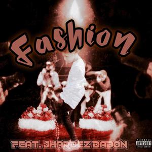 Fashion (feat. Jhardez DaDon) (Explicit)
