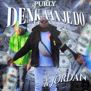 Denk Aan Je Do (feat. K-Jordan ) [Explicit]