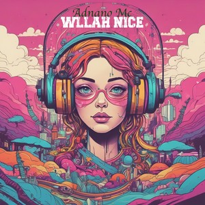 Wllah Nice (Explicit)