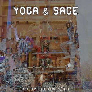 Yoga & Sage (feat. freespottie & MaDiac) [Explicit]