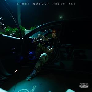 Trust Nobody Freestyle (Explicit)