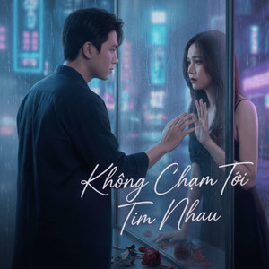 Không Chạm Tới Tim Nhau