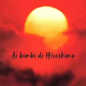 Ai bimbi di Hiroshima