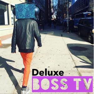 BOSS TV (Deluxe)