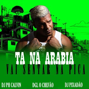TA NA ARABIA VAI SENTAR NA PICA (Explicit)