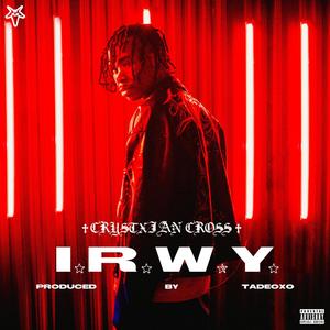 I.R.W.Y (I Rock With You) [Explicit]