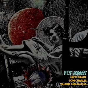 Fly Away (feat. Tom Charles & Valerie Ann Matias) [Explicit]