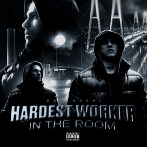 Hardest Worker in the Room (Explicit)