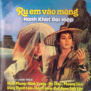 Ru Em Vào Mộng (Hành Khất Đại Hiệp) - Loan Thảo