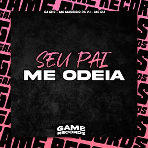 Seu Pai Me Odeia (Explicit)