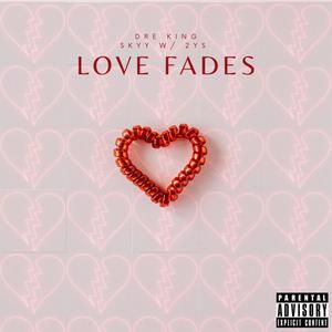 Love Fades (Explicit)