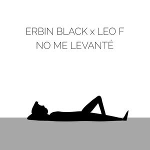 No Me Levanté (feat. Leo F)