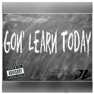 Gon' Learn Today (Explicit)